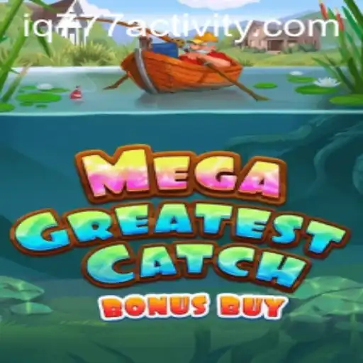 Exploring MegaGreatestCatchBonusBuy: A Thrilling Gaming Experience with IQ777